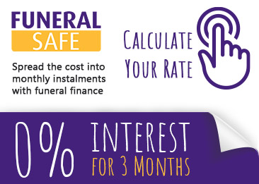 Spread the cost into monthly instalments with funeral finance. 0% interest for 3 months. Calculate your rate.